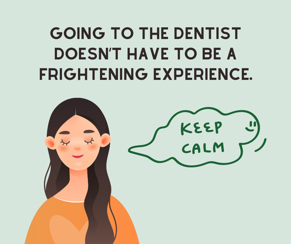 Illustrated woman with eyes closed, a slight smile, and a thought bubble that says, “Keep calm.” Body text says, “Going to the dentist doesn’t have to be a frightening experience